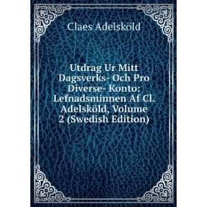   ld, Volume 2 (Swedish Edition) Claes AdelskÃ¶ld  Books