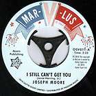 NORTHERN SOUL 45 Joseph Moore   I Still Cant Get You /