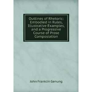   Examples, and a Progressive Course of Prose Composiation John