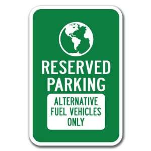  Reserved Parking Alternative Fuel Vehicles Only Sign 12 x 