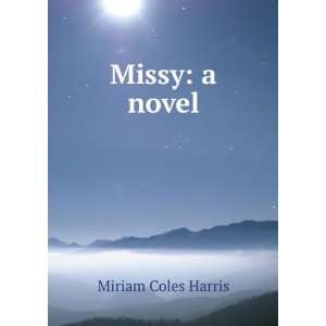  Missy a novel Miriam Coles Harris Books