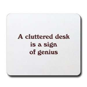    Cluttered Desk Humor Mousepad by 