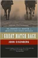 The Great Match Race When John Eisenberg