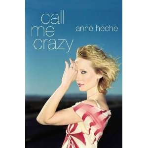   Me Crazy A Memoir (Lisa Drew Books) [Hardcover] Anne Heche Books