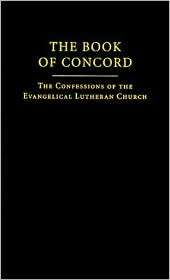 The Book of Concord The Confessions of the Evangelical Lutheran 