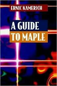 Guide To Maple, (0387941169), Ernic Kamerich, Textbooks   Barnes 