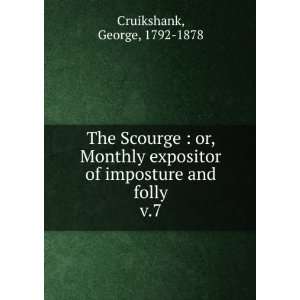   of imposture and folly. v.7 George, 1792 1878 Cruikshank Books