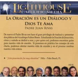 Padre Juan Rivas La Oracion es un Dialogo / Dios te Ama 