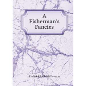  A Fishermans Fancies Frederick Brickdale Doveton Books