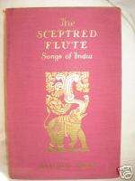 The Sceptred Flute Songs of India Sarojini Naidu 1928  