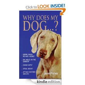 Why Does My Dog.? (Why Does My . . . ? series) John Fisher  