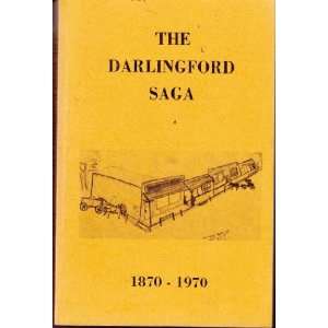  The Darlingford Saga  1870 1970 Darlingford Books