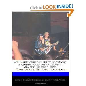  An Unauthorized Guide to Scorpions Including Current and 