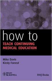 How to Teach Continuing Medical Education, (1405153989), Mike Davis 
