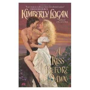  A Kiss Before Dawn (9780060792466) Kimberly Logan Books