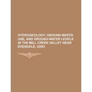  Hydrogeology, ground water use, and ground water levels in the Mill 