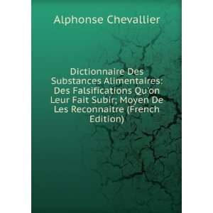 Dictionnaire Des Substances Alimentaires Des Falsifications Quon 