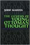 The Genesis of Young Ottoman Thought A Study in the Modernization of 