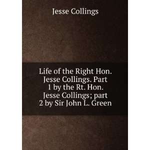  the Right Hon. Jesse Collings. Part 1 by the Rt. Hon. Jesse Collings 