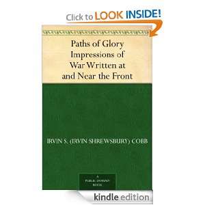 Paths of Glory Impressions of War Written at and Near the Front Irvin 