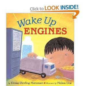   Wake Up Engines Denise Dowling/ Iwai, Melissa (ILT) Mortensen Books