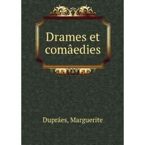  Drames et comÃ¢edies Marguerite DuprÃ¡es Books