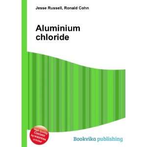 Aluminium chloride Ronald Cohn Jesse Russell Books