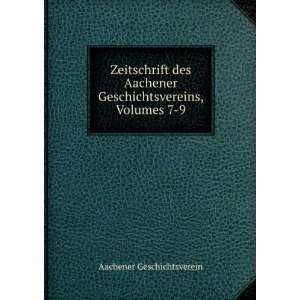   Geschichtsvereins, Volumes 7 9 Aachener Geschichtsverein Books