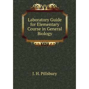   Guide for Elementary Course in General Biology J. H. Pillsbury Books