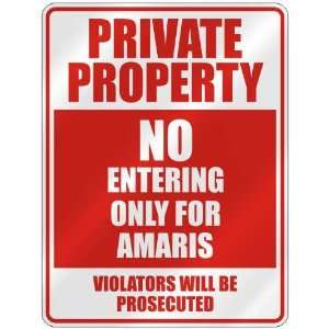   PROPERTY NO ENTERING ONLY FOR AMARIS  PARKING SIGN