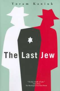   The Last Jew by Yoram Kaniuk, Grove/Atlantic, Inc 