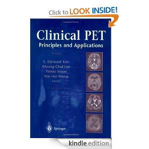 Clinical PET Principles and Applications Edmund Kim, Myung Chul Lee 