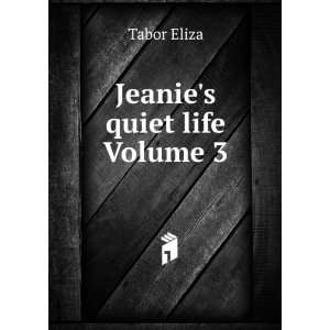  Jeanies quiet life Volume 3 Tabor Eliza Books