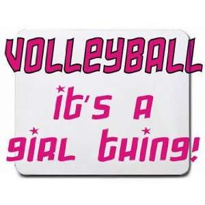  Volleyball its a girl thing Mousepad