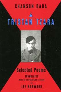   Chanson Dada Tristan Tzara Selected Poems by Tristan 