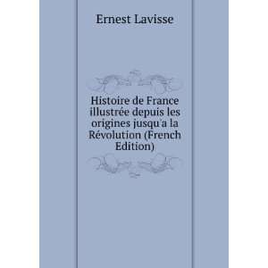   jusqua la RÃ©volution (French Edition) Ernest Lavisse Books