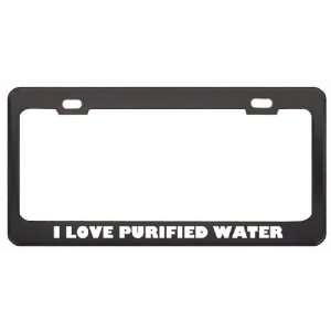  I Love Purified Water Food Eat Drink Metal License Plate 