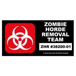  Zombie Horde Removal Team (Bumper Sticker) Everything 
