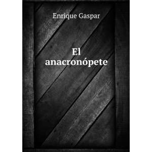  El anacronÃ³pete Enrique Gaspar Books