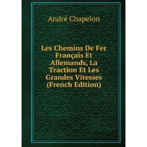   Et Les Grandes Vitesses (French Edition) AndrÃ© Chapelon Books