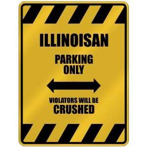 ILLINOISAN PARKING ONLY VIOLATORS WILL BE CRUSHED  PARKING SIGN 