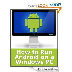 How to Run Android on a Windows PC Stephen Riley  Kindle 