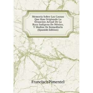   De Remediarla (Spanish Edition) Francisco Pimentel  Books