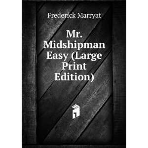    Mr. Midshipman Easy (Large Print Edition) Frederick Marryat Books