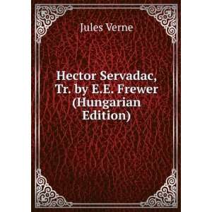   Servadac, Tr. by E.E. Frewer (Hungarian Edition) Jules Verne Books