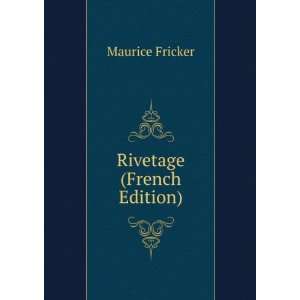  Rivetage (French Edition) Maurice Fricker Books
