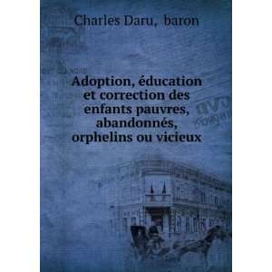   orphelins ou vicieux baron Charles Daru  Books