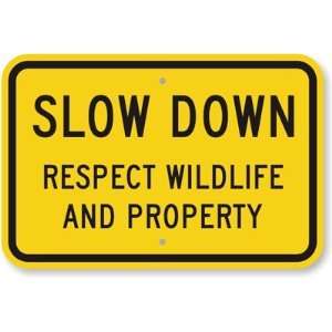  Slow Down Respect Wildlife And Property High Intensity 