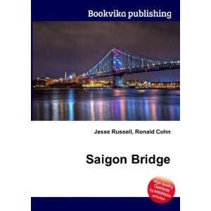  Saigon Bridge Ronald Cohn Jesse Russell Books