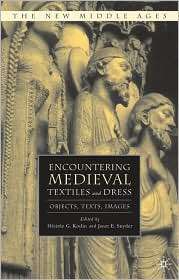 Encountering Medieval Textiles and Dress Objects, Texts, Images 